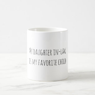 Mug Ma belle-fille est mon enfant préféré