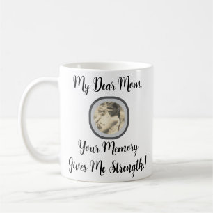 Mug Ma Chère Maman, Ta Mémoire Me Donne Force ! !