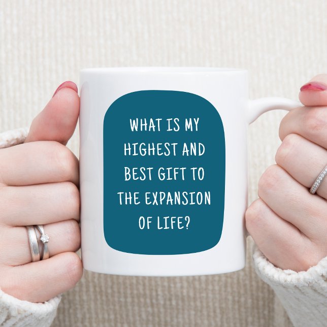 Mug Ma contribution à la motivation de la vie (What is my Highest and Best Gift to the Expansion of Life? - Front of Motivational Mug - Teal)