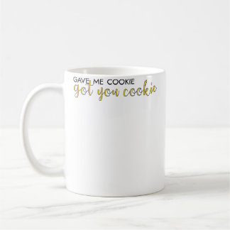 Mug M'a donné un cookie, t'a donné un cookie