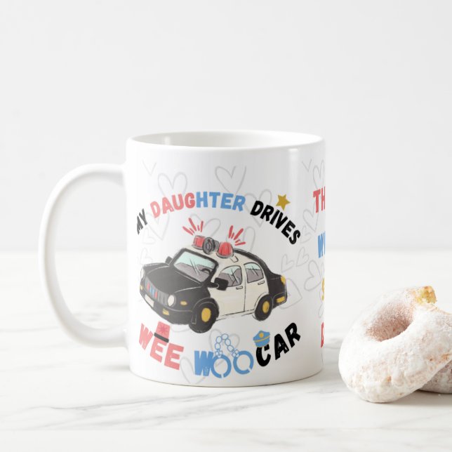 Mug Ma fille conduit weo voiture drôle parent policier (Avec donut)