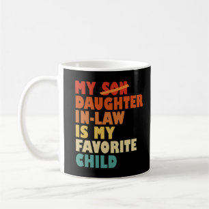 Mug Ma Fille En Droit Mon Enfant Préféré Fils Remplacé