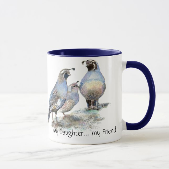 Mug Ma fille... mon ami California Quail (Droite)