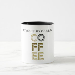 Mug Ma maison, mes règles, mon café
