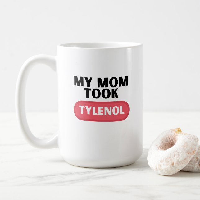 Mug Ma mère a pris du tylénol (Avec donut)
