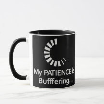 Ma Patience Est En Mémoire Tampon - Drôle Café De