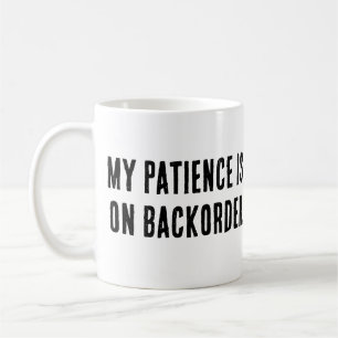 Mug Ma patience est en retrait" Sarcastique