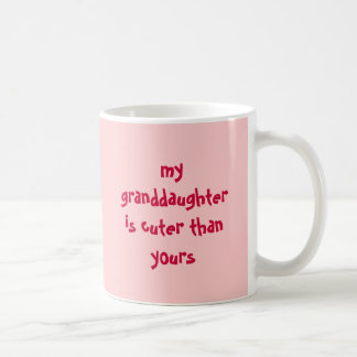 Mug ma petite-fille est plus mignonne que le vôtre, la