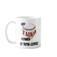 Ma puissance taiko est à 90% café