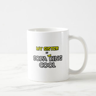 Mug Ma Soeur Est Cool De Sofa King