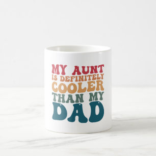 Mug Ma tante est définitivement plus cool que mon père