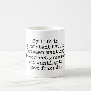 Mug Ma vie est une blague de bataille constante