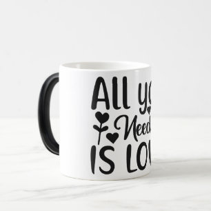 Mug Magic All you need is love