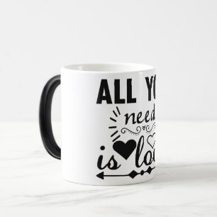 Mug Magic all you need is love