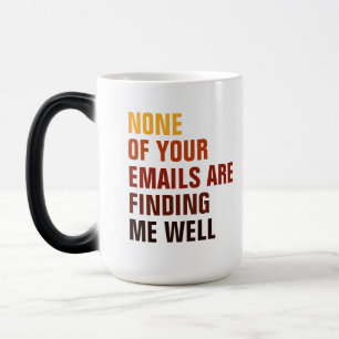 Mug Magic Aucun de tes emails sarcastiques ne m'amuse