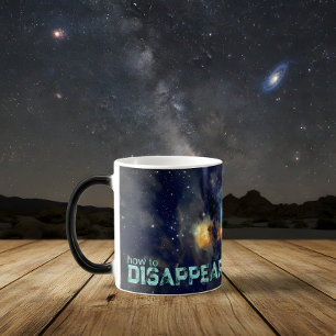 Mug Magic Comment disparaître dans le cosmos