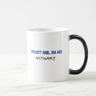 Mug Magic Faites-moi confiance je suis un actuaire