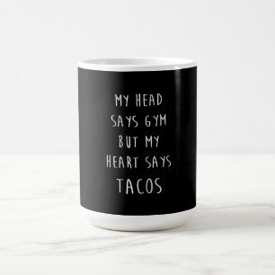 Mug Magic Femmes Ma Tête Dit Gym Mais Mon Coeur Dit Tacos