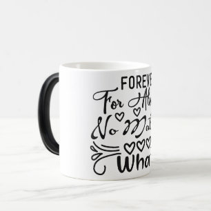Mug Magic forever for always no matter what