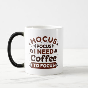 Mug Magic Hocus Pocus J'Ai Besoin De Café Pour Me Concentrer