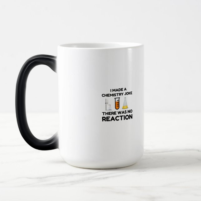 Mug Magic I Made A Chemistry Joke (Gauche)