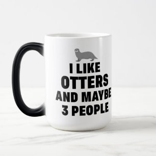 Mug Magic J'aime les Otters et peut-être 3 personnes Funny