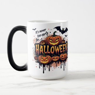 Mug Magic Jamais Trop Tôt Pour Halloween