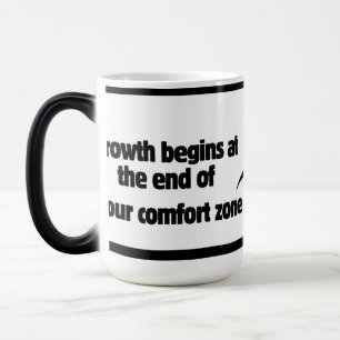 Mug Magic La croissance commence à la fin de votre zone de c