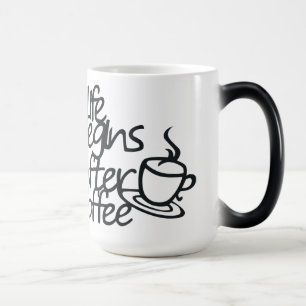 MUG MAGIC LA VIE COMMENCE APRÈS LE FROMAGE DE CAFÉ