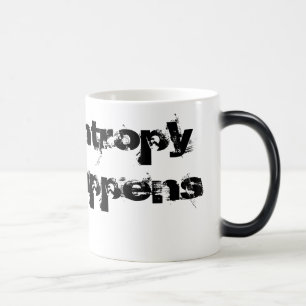 Mug Magic L'entropie se produit