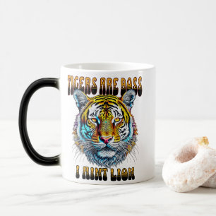 Mug Magic Les tigres sont les patrons   I Aint Lion