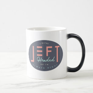 Mug Magic Main gauche est toujours droite drôle gauche