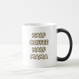 Mug Magic moitié café moitié maman