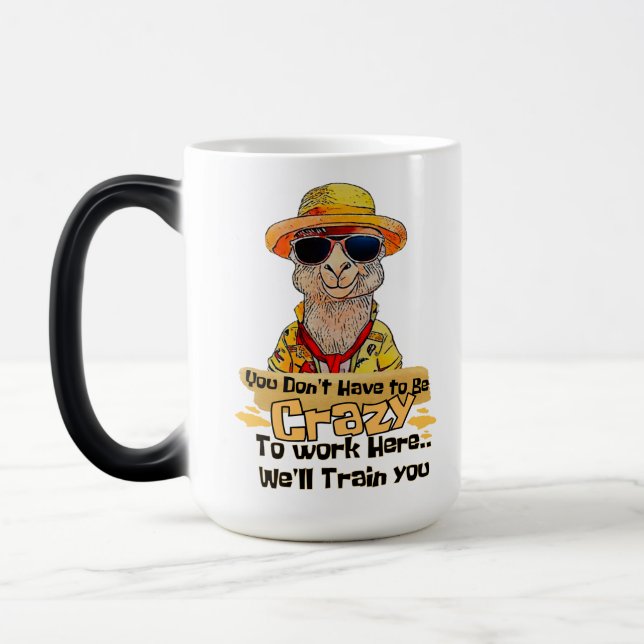 Mug Magic No tienes que estar loco para trabajar aquí, te en (Gauche)