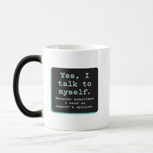 Mug Magic Oui, je parle à moi / Besoin de l'opinion d'expert