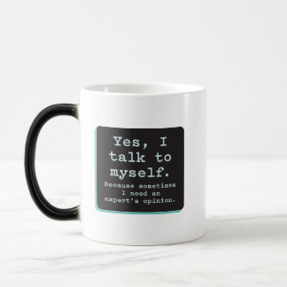 Mug Magic Oui, je parle à moi / Besoin de l'opinion d'expert