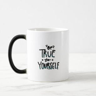 Mug Magic Soyez Vrai Avec Vous-Même Citation Inspirante Grap