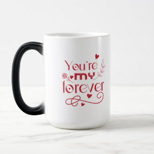 Mug Magic Vous êtes mon cadeau de jour pour toujours valenti