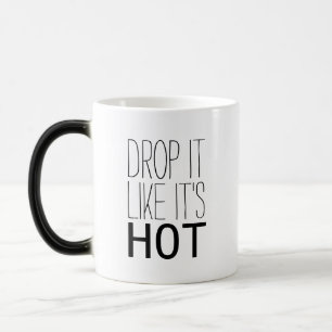 Mug Magique Drôle Drop it comme si c'est Hot morphing hipster