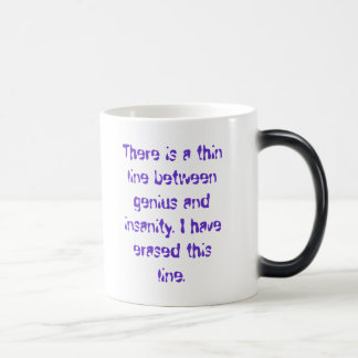 Mug Magique Il y a une ligne mince entre le génie et
