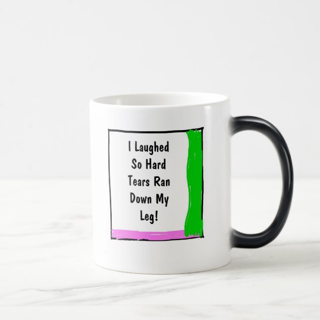 Mug Magique J'ai ri ainsi les larmes dures ont fonctionné en (Droite)