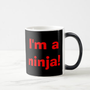 Mug Magique Je suis un ninja ! Vous ne pouvez pas me voir…