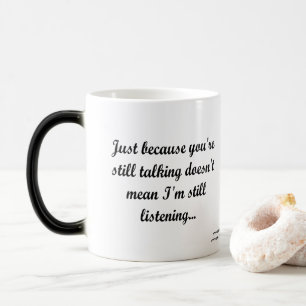 Mug Magique Parler Toujours De Ne Pas Écouter   Citation Sassy