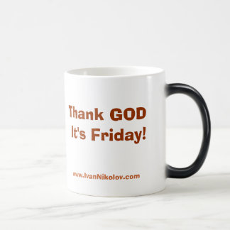 Mug Magique Remerciez un DIEU que c'est vendredi !