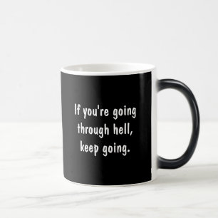 Mug Magique Si vous passez par l'enfer