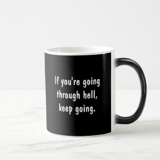 Mug Magique Si vous passez par l'enfer