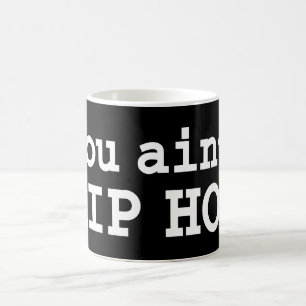 Mug Magique tu n'es pas HIP HOP