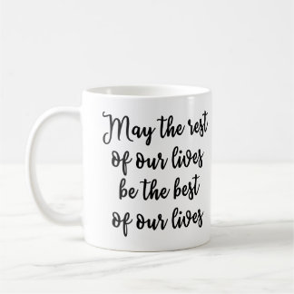 Mug Mai le reste de nos vies soit le meilleur de nos