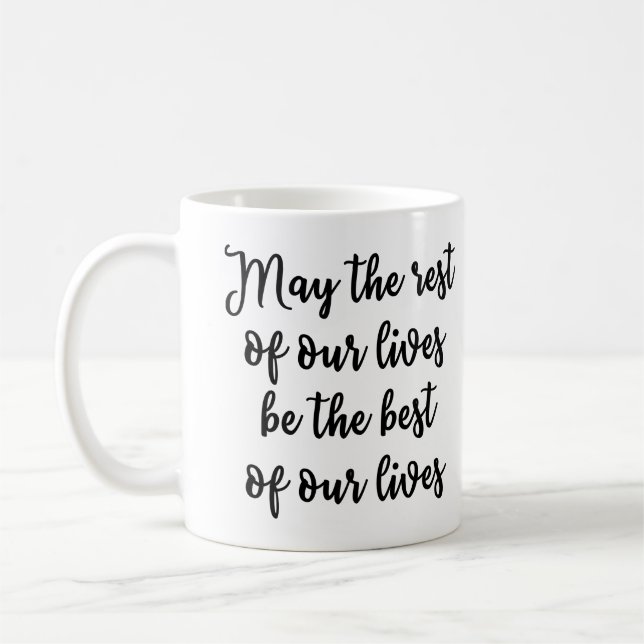 Mug Mai le reste de nos vies soit le meilleur de nos (Gauche)