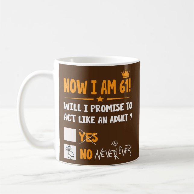 Mug Maintenant, j'ai 61 ans 61ème adulte drôle Anniver (Gauche)